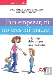 ¡Para Empezar, Tú No Eres Mi Madre!