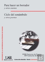 Para Hacer Un Borrador Y Otros Cuentos. Ciclo Del Sonámbulo Y Otros Poemas