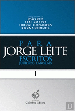 Bertrand.pt - Para Jorge Leite - Escritos Jurídico-Laborais - Volume I
