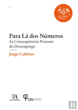 Bertrand.pt - Para Lá Dos Números - As Consequências Pessoais Do Desemprego