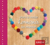 ¡Para La Mejor Hermana Del Mundo!