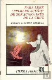 Para Leer Primer Sueño De Sor Juana Ines De La Cruz 