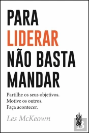 Para Liderar Não Basta Mandar
