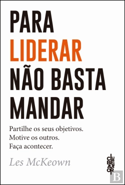 Bertrand.pt - Para Liderar Não Basta Mandar