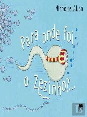 Para Onde Foi o Zezinho?...