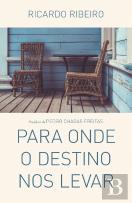Para Onde o Destino Nos Levar