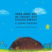 Para Onde Vão as Ideias Que Esquecemos?