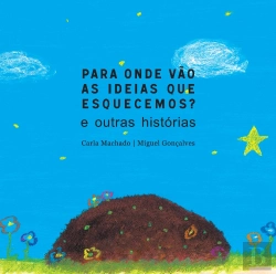 Bertrand.pt - Para Onde Vão as Ideias Que Esquecemos?