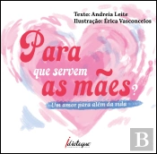 Para que Servem as Mães?