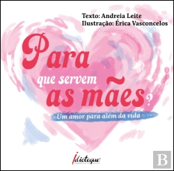 Bertrand.pt - Para que Servem as Mães?