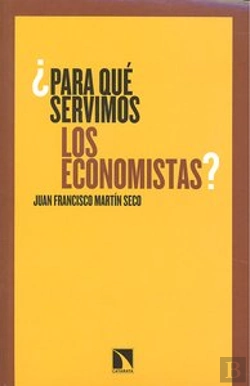 Bertrand.pt - ¿Para Qué Servimos Los Economistas?