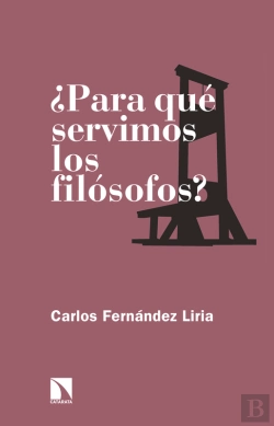 Bertrand.pt - ¿Para Qué Servimos Los Filósofos?