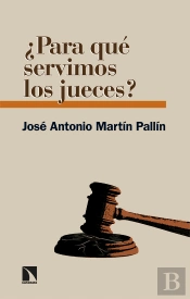 ¿Para Que Servimos Los Jueces?