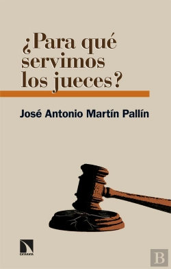 Bertrand.pt - ¿Para Que Servimos Los Jueces?