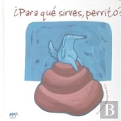 Para Que Sirves Perrito