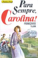 Para Sempre, Carolina