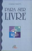 Para Ser Livre
