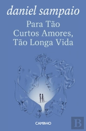Para Tão Curtos Amores, Tão Longa Vida