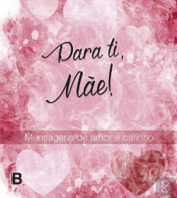 Bertrand.pt - Para Ti, Mãe!