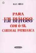 Para um Diálogo com o Senhor Cardeal Patriarca