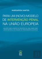 Para um (Novo) Modelo de Intervenção Penal na União Europeia
