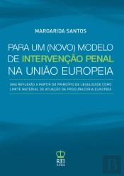 Para um (Novo) Modelo de Intervenção Penal na União Europeia