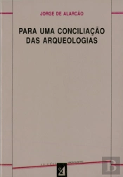 Para uma Conciliação das Arqueologias