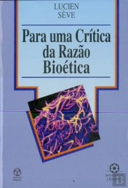 Bertrand.pt - Para Uma Crítica da Razão Bioética