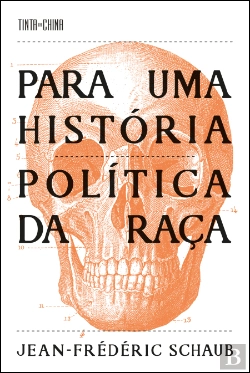 Bertrand.pt - Para uma História Política da Raça