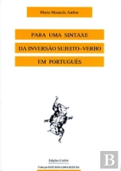 Para uma Sintaxe da Inversão Sujeito - Verbo em Português