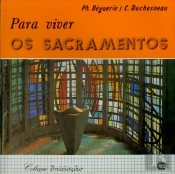 Para Viver os Sacramentos