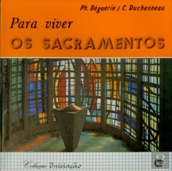 Bertrand.pt - Para Viver os Sacramentos