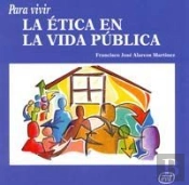 Para Vivir La Ética En La Vida Pública