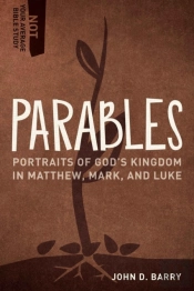 Parables Â€“ Portraits Of God`S Kingdom In Matthew, Mark, And Luke