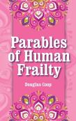 Parables Of Human Frailty