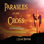 Parables Of The Cross - Illustrated In Color