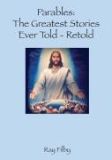 Parables, The Greatest Stories Ever Told - Retold