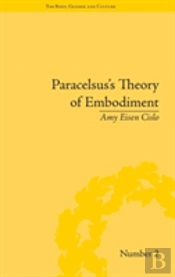 Paracelsus'S Theory Of Embodiment