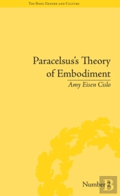 Paracelsus'S Theory Of Embodiment