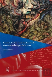 Parade'S End De Ford Madox Ford : Vers Une Esthetique De La Crise