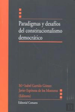 Bertrand.pt - Paradigmas Y Desaf¡Os Del Constitucionalismo Democrático
