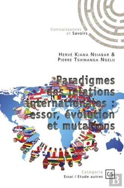 Bertrand.pt - Paradigmes Des Relations Internationales : Essor, Evolution Et Mutations