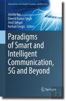 Paradigms Of Smart And Intelligent Communication, 5g And Beyond
