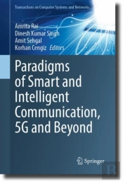 Paradigms Of Smart And Intelligent Communication, 5g And Beyond