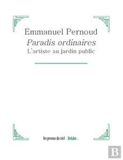 Bertrand.pt - Paradis Ordinaires - L'Artiste Au Jardin Public