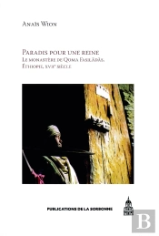 Paradis Pour Une Reine ; Le Monastère De Qomä Fasilädäs, Ethiopie, Xviie Siècle