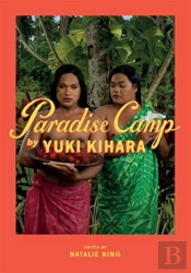 Paradise Camp By Yuki Kihara