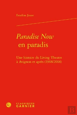 Bertrand.pt - Paradise Now En Paradis : Une Histoire Du Living Théâtre À Avignon Et Après (1968/2018)