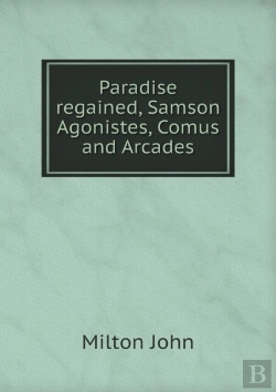 Bertrand.pt - Paradise Regained, Samson Agonistes, Comus And Arcades