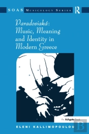 Paradosiaka: Music, Meaning And Identity In Modern Greece